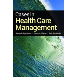 Cases in Health Care Management