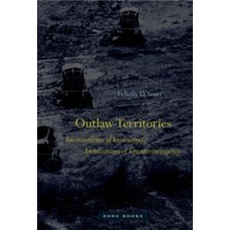Outlaw Territories- Environments of Insecurity/architectures of Counterinsurgency