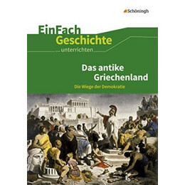 Griechen. Einfach Geschichte Unterrichtsmodelle
