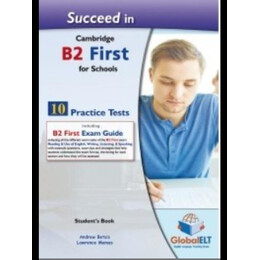 Succeed in Cambridge b2 First for Schools 10 Practice Tests Student's Book
