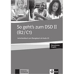 So Geht's zum dsd ii (B2/c1) Lehrerhandbuch und Ubungsbuch (+cd)