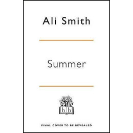 Summer : Winner of the Orwell Prize for Fiction 2021