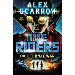 Time Riders (4) : the Eternal war