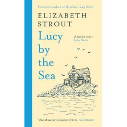 Lucy by the sea : From the Booker-Shortlisted Author of oh William!