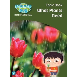 Science bug International Year 3: What Plants Need