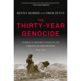 The Thirty-Year Genocide : Turkey's Destruction of its Christian Minorities, 1894-1924