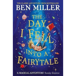 The day i Fell Into a Fairytale : the Bestselling Classic Adventure
