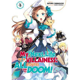 My Next Life as a Villainess: all Routes Lead to Doom! Volume 4 : all Routes Lead to Doom! Volume 4
