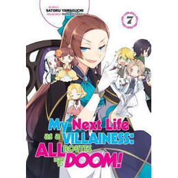 My Next Life as a Villainess: all Routes Lead to Doom! Volume 7