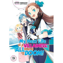 My Next Life as a Villainess: all Routes Lead to Doom! Volume 9
