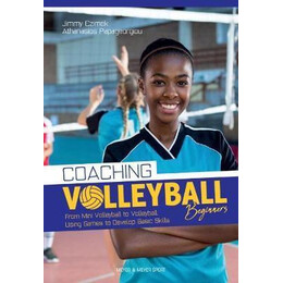 Coaching Volleyball Beginners : Drills & Games to Develop Basic Skills