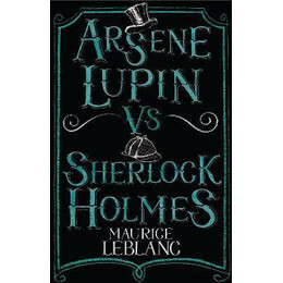 Arsene Lupin vs Sherlock Holmes