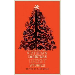 The Valancourt Book of Victorian Christmas Ghost Stories
