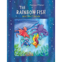 The Rainbow Fish and his Friends