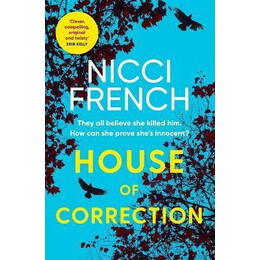 House of Correction : a Twisty and Shocking Thriller From the Master of Psychological Suspense