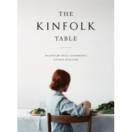 The Kinfolk Table : Recipes for Small Gatherings
