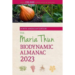 The North American Maria Thun Biodynamic Almanac 2023: 2023