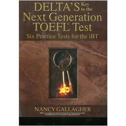 Delta’s key to the Toefl ibt 6 Practice Tests