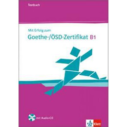 Mit Erfolg zum Goethe/oesd-Zertifikat b1 Testbuch (+cd) 2013