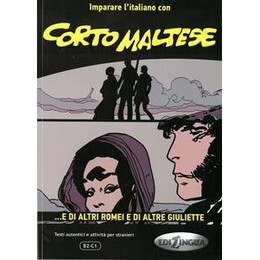 Corto Maltese e di Altri Romei e di Altre Giuliette (b2-c1)