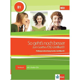 So Geht's Noch Besser zum Goethe Zertifikat b1 Testbuch (+klett Book-App+glossar+audios Online)