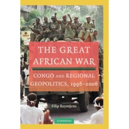 The Great African War: Congo and Regional Cosmopolitics 1996-2006