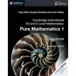 Cambridge International as and a Level Mathematics: Pure Mathematics 1 Coursebook