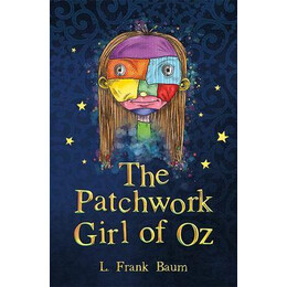 The Wizard of oz - the Patchwork Girl of oz