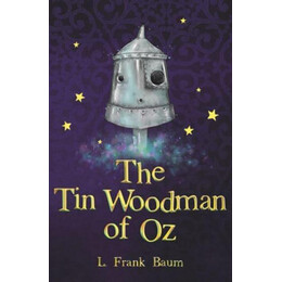The Wizard of oz - the tin Woodman of oz