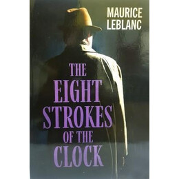 Arsene Lupin - the Eight Strokes of the Clock