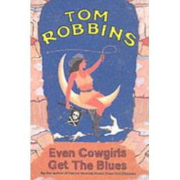 Even Cowgirls get the Blues