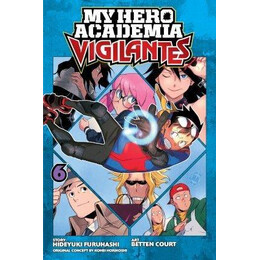 My Hero Academia: Vigilantes, Vol. 6