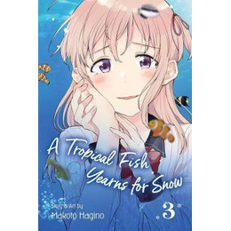 A Tropical Fish Yearns for Snow, Vol. 3