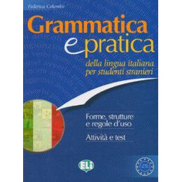 Grammatica e Pratica Della Lingua Italiana per Studenti Stranieri