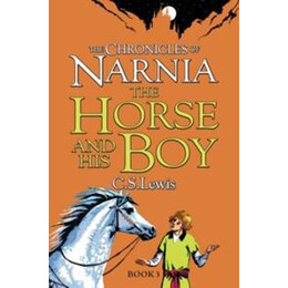 The Chronicles of Narnia 3:the Horse and his boy