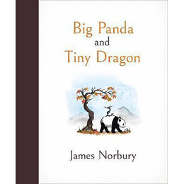 Big Panda and Tiny Dragon : the Beautifully Illustrated Sunday Times Bestseller About Friendship and Hope 2021