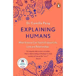 Explaining Humans : Winner of the Royal Society Science Book Prize 2020