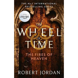 The Fires of Heaven : Book 5 of the Wheel of Time (Now a Major tv Series)