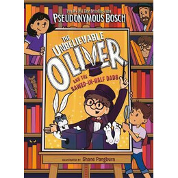 The Unbelievable Oliver and the Sawed-in-Half Dads