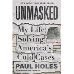 Unmasked : my Life Solving America's Cold Cases