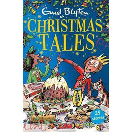 Enid Blyton's Christmas Tales : Contains 25 Classic Stories