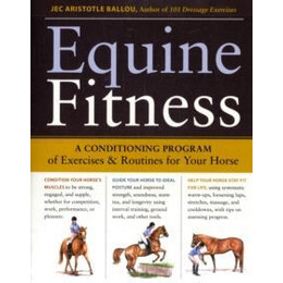 Equine Fitness : a Conditioning Program of Exercises and Routines for Your Horse