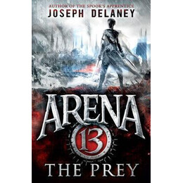 Arena 13 : the Prey