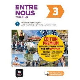 Entre Nous 3 Eleve & Cahier Edition Premium