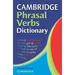 Cambridge Phrasal Verbs Dictionary 2nd ed.