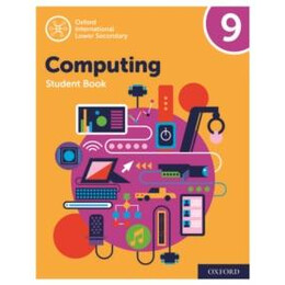 Oxford International Lower Secondary Computing Student Book 9