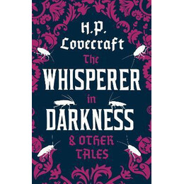 The Whisperer in Darkness and Other Tales