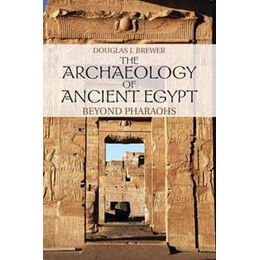 The Archaeology of Ancient Egypt: Beyond Pharaohs