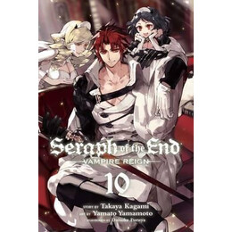 Seraph of the End: Vampire Reign vol 10