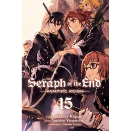 Seraph of the End: Vampire Reign vol 15